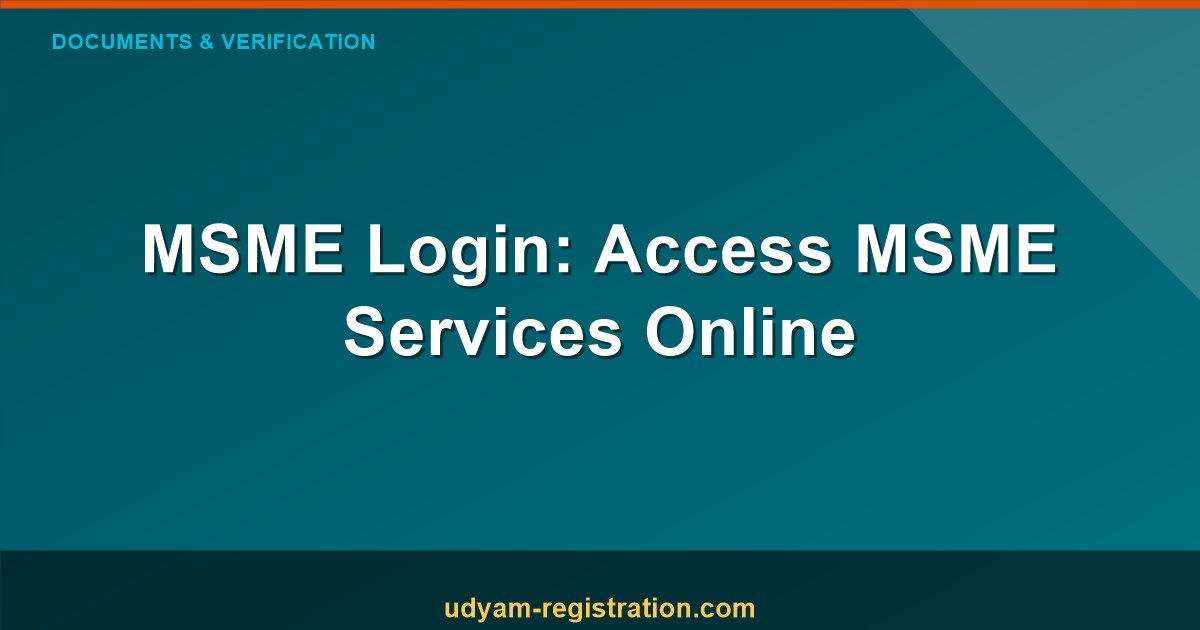 MSME Login: A Complete Guide to Accessing MSME Services Online