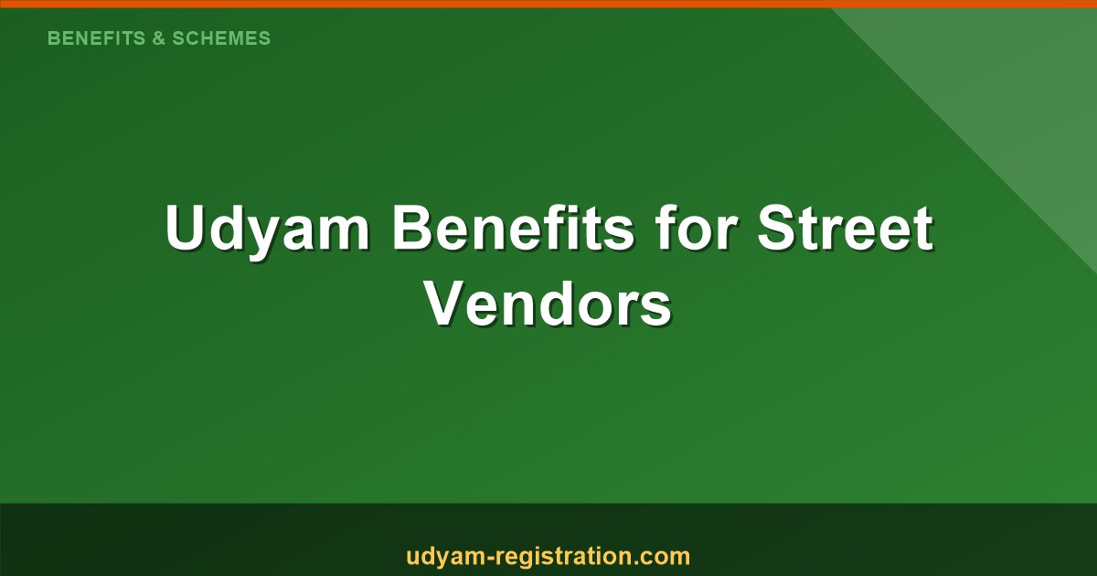 Street Vendors Udyam Benefits