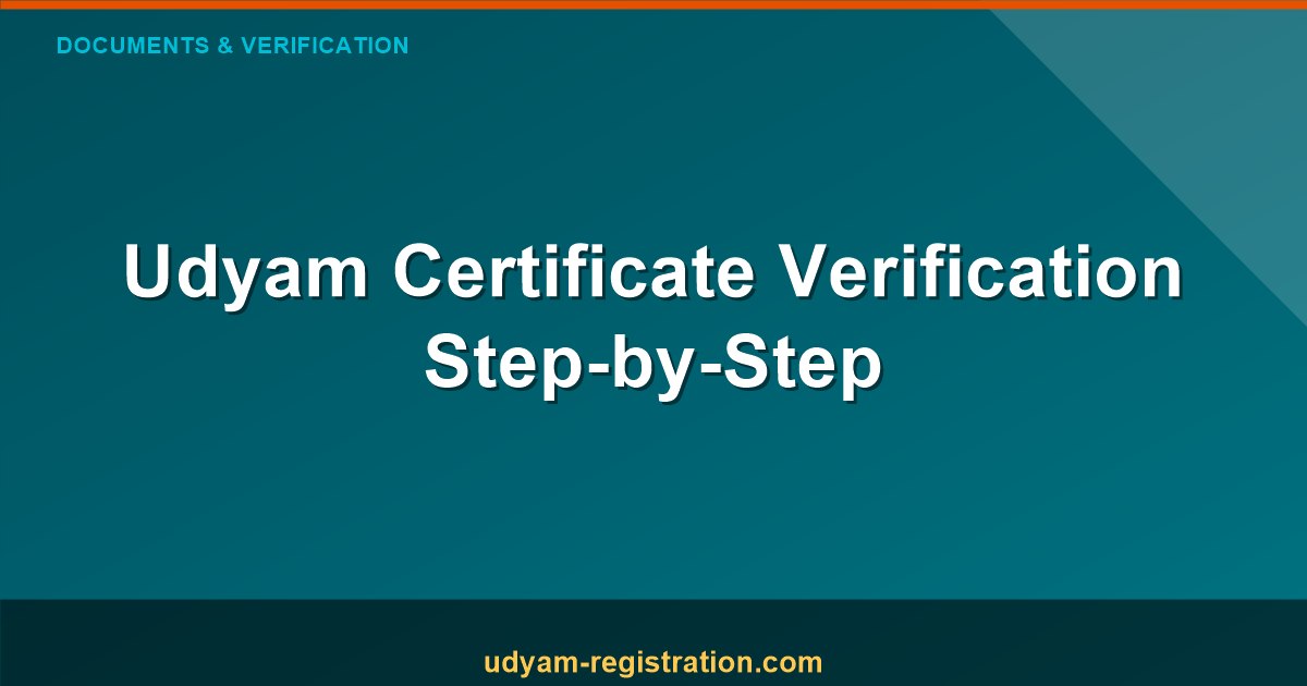 Udyam Registration Certificate Verification: Step-by-Step Guide to Check Your MSME Status