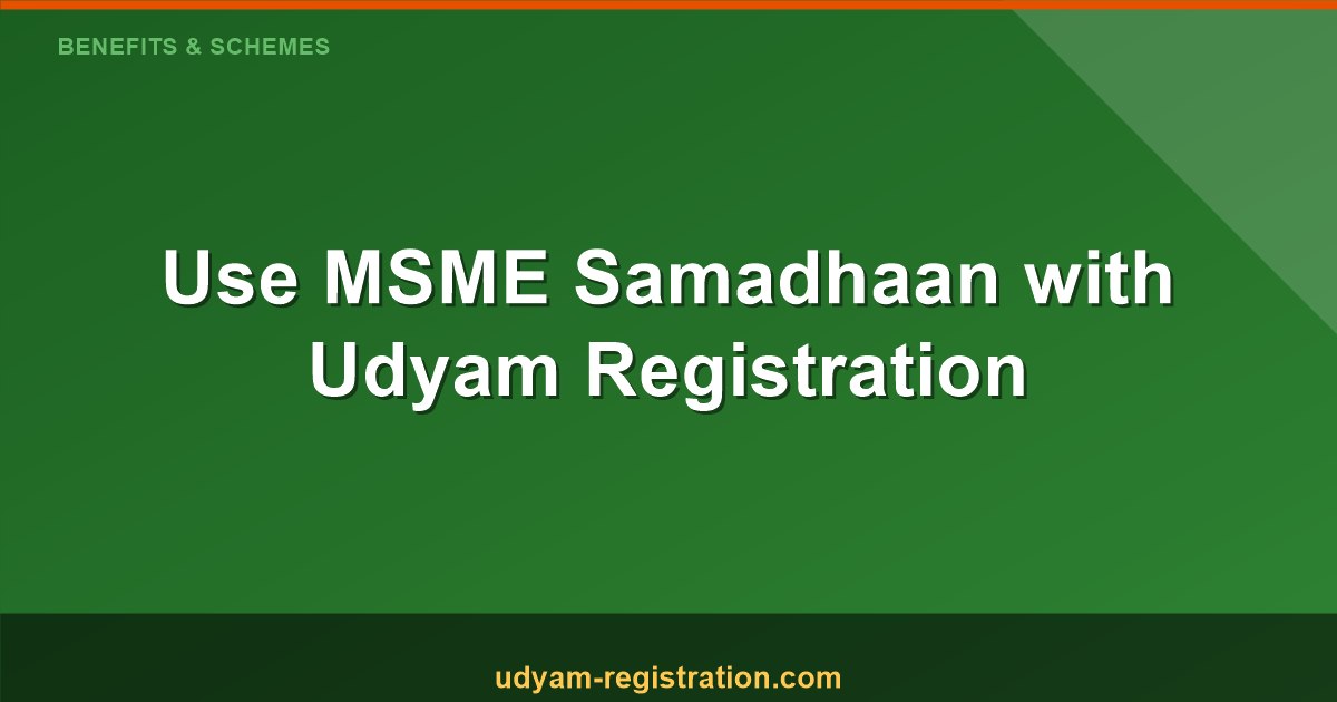 Udyam Registration Holders Can Use MSME Samadhaan