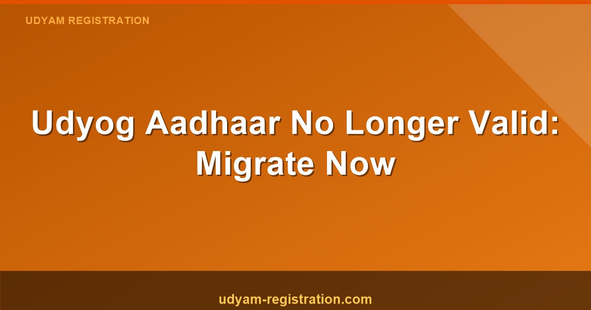 Udyog Aadhaar Will No Longer Be Valid From 1St July 2022