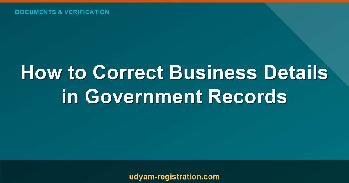 How to Correct Business Details in Government Records