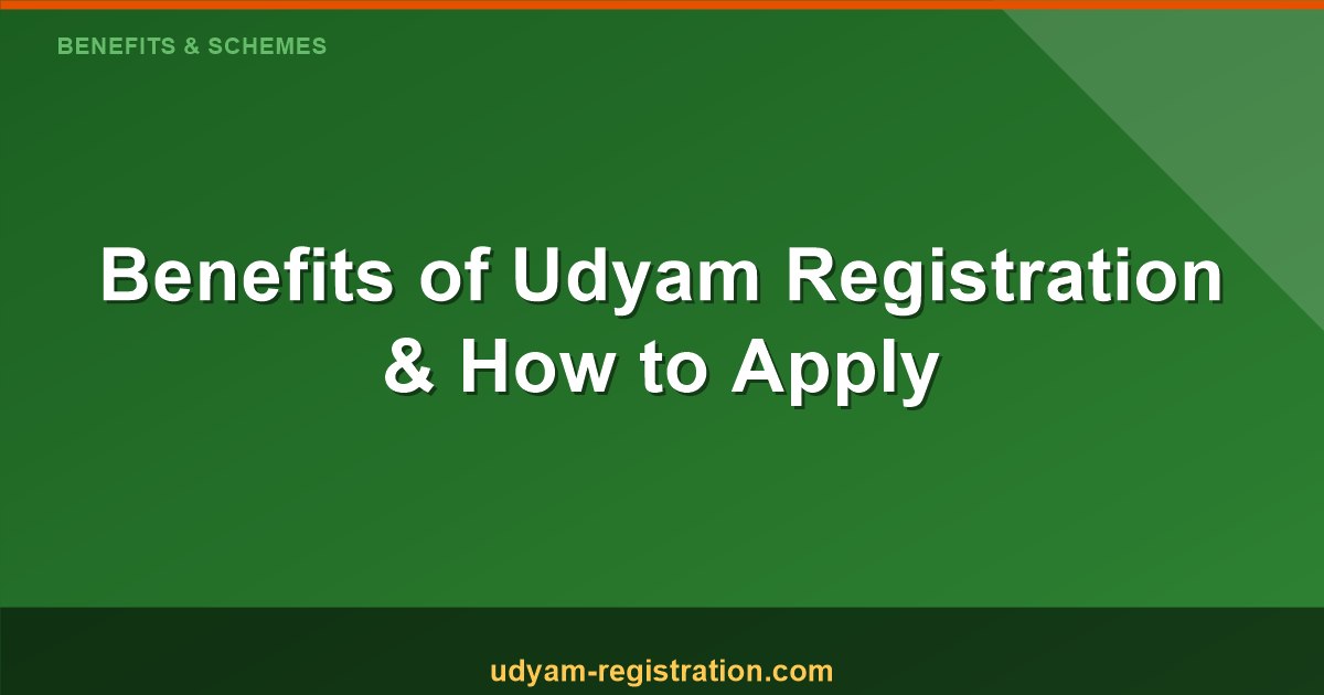 What Are The Benefits Of Udyam Registration And How Do I Get Udyam Registration
