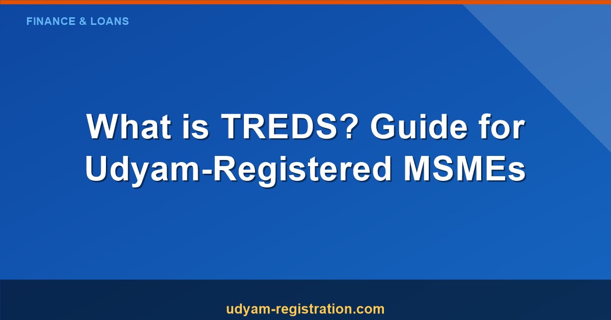 What Is Treds MSMEs Registered Under Udyam Registration Are Requested To Register Under Treds Portal